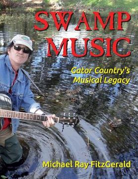 portada Swamp Music: Gator Country’ s Musical Legacy (en Inglés)