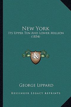 portada new york: its upper ten and lower million (1854)