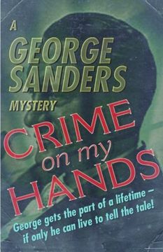 portada Crime on my Hands: A George Sanders Mystery