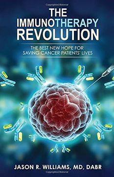 portada The Immunotherapy Revolution: The Best new Hope for Saving Cancer Patients'Lives (en Inglés)