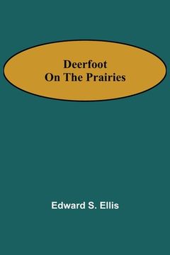 portada Deerfoot on the Prairies (en Inglés)