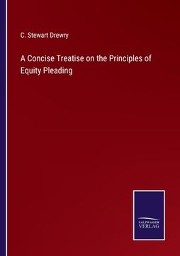 portada A Concise Treatise on the Principles of Equity Pleading (en Inglés)