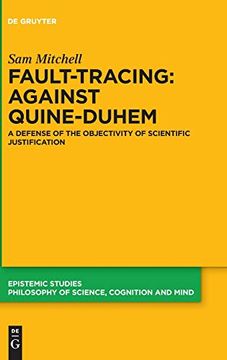 portada Fault-Tracing: Against Quine-Duhem a Defense of the Objectivity of Scientific Justification (in English)