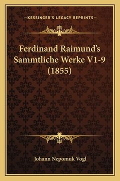 portada Ferdinand Raimund's Sammtliche Werke V1-9 (1855) (en Alemán)