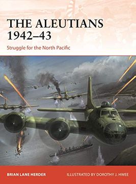 portada The Aleutians 1942–43: Struggle for the North Pacific (Campaign) (en Inglés)