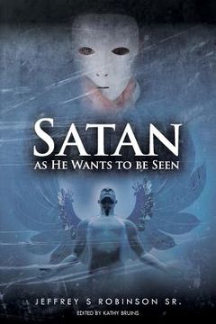 portada Satan as He Wants to Be Seen (en Inglés)