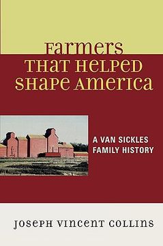 portada farmers that helped shape america: a van sickles family history (en Inglés)