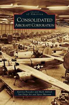 portada Consolidated Aircraft Corporation (en Inglés)