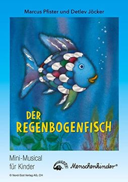 portada Detlev Jöcker: Der Regenbogenfisch (ab 5 Jahren): Mini-Musical (Bunter Regenbogenfisch, der Fischetanz U. A. ) Lieder, Spieltexte,. Und Instrumentalbegleitungen Pfister, Marcus and Jöcker, Detlev (en Alemán)