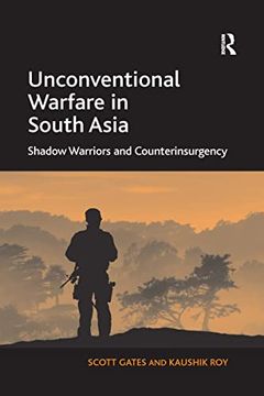 portada Unconventional Warfare in South Asia: Shadow Warriors and Counterinsurgency (en Inglés)