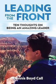 portada Leading From the Front: Ten Thoughts on Being an Amazing Leader (in English)