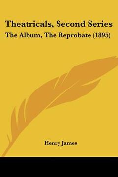 portada theatricals, second series: the album, the reprobate (1895) (en Inglés)