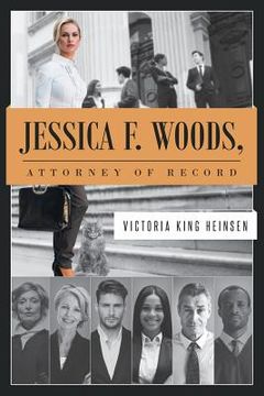 portada Jessica F. Woods: Attorney of Record (en Inglés)