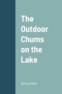 portada The Outdoor Chums on the Lake (in English)