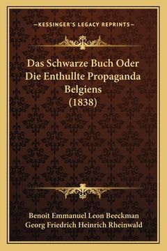 portada Das Schwarze Buch Oder Die Enthullte Propaganda Belgiens (1838) (in German)