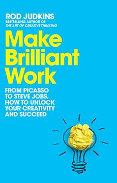 portada Make Brilliant Work: From Picasso to Steve Jobs, how to Unlock Your Creativity and Succeed 