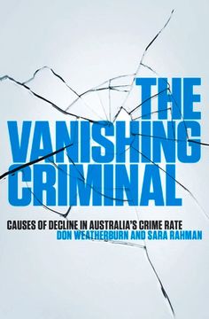 portada The Vanishing Criminal: Causes of Decline in Australia's Crime Rate (en Inglés)