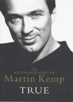 portada True: The Autobiography of Martin Kemp 