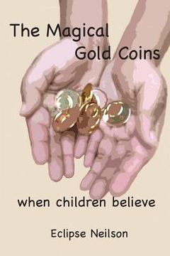 portada The Magical Gold Coins: When Children Believe (en Inglés)