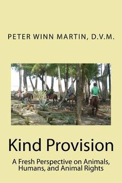 portada Kind Provision: A Fresh Perspective on Animals, Humans, and Animal Rights (en Inglés)