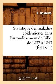 portada Statistique Des Maladies Épidémiques Dans l'Arrondissement de Lille, de 1832 À 1843 (Éd.1844) (in French)