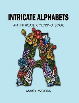 portada Intricate Alphabets: An Intricate Coloring Book (in English)