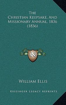 portada the christian keepsake, and missionary annual, 1836 (1836) (in English)