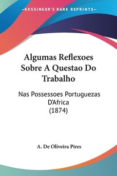 portada Algumas Reflexoes Sobre A Questao Do Trabalho: Nas Possessoes Portuguezas D'Africa (1874)