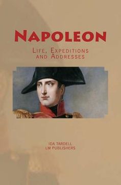 portada Napoleon: Life, Expeditions and Addresses (en Inglés)