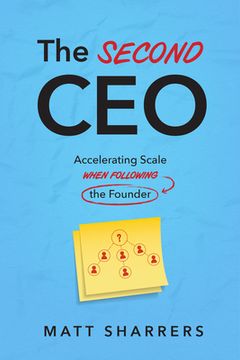 portada The Second CEO: Accelerating Scale When Following the Founder (en Inglés)