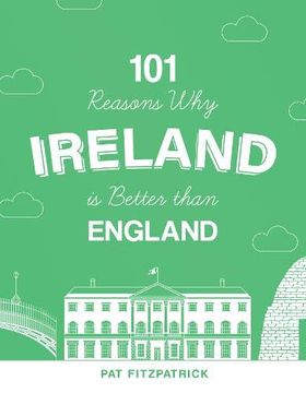portada 101 Reasons why Ireland is Better Than England (en Inglés)
