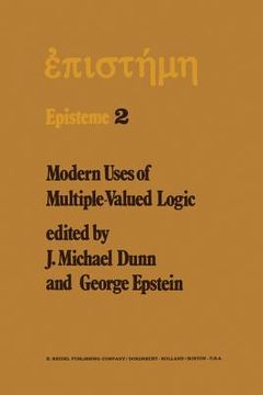 portada Modern Uses of Multiple-Valued Logic: Invited Papers from the Fifth International Symposium on Multiple-Valued Logic Held at Indiana University, Bloom (en Inglés)