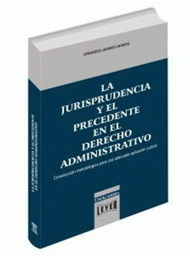 portada La Jurisprudencia y el Precedente en el Derecho Administrativo