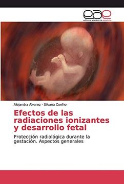 portada Efectos de las Radiaciones Ionizantes y Desarrollo Fetal