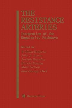 portada the resistance arteries: integration of the regulatory pathways (in English)