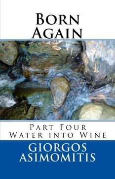 portada Born Again: Part Four  Water into Wine (Volume 4)