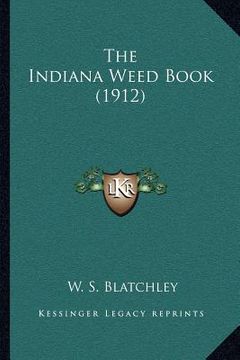 portada the indiana weed book (1912) (en Inglés)