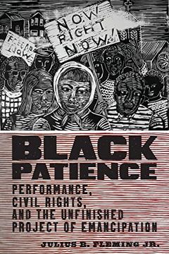 portada Black Patience: Performance, Civil Rights, and the Unfinished Project of Emancipation (Performance and American Cultures) 