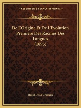 portada De L'Origine Et De L'Evolution Premiere Des Racines Des Langues (1895) (in French)