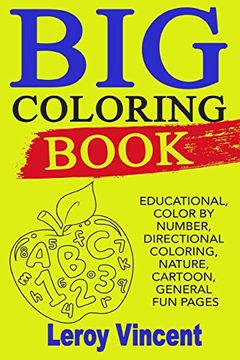 portada Big Coloring Book: Educational, Color by Number, Directional Coloring, Nature, Cartoon, General Fun Pages