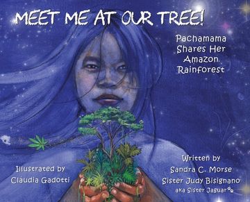 portada Meet Me At Our Tree!: Pachamama Shares Her Amazon Rainforest (en Inglés)