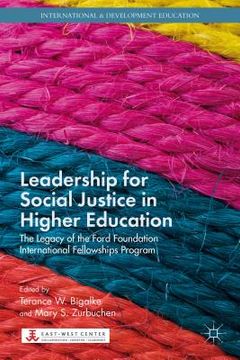portada Leadership for Social Justice in Higher Education: The Legacy of the Ford Foundation International Fellowships Program (en Inglés)