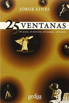 portada Las 25 Ventanas: El Actor, el Director, el Ensayo-- el Teatro