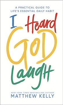 portada I Heard god Laugh: A Practical Guide to Life'S Essential Daily Habit (en Inglés)