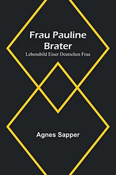 portada Frau Pauline Brater: Lebensbild einer deutschen Frau 