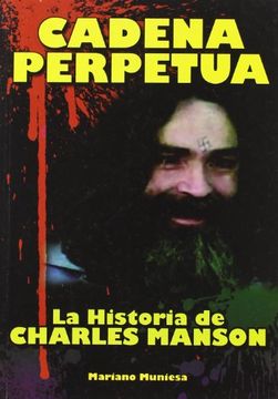 portada Cadena Perpetua. La Historia de Charles Manson (in Spanish)