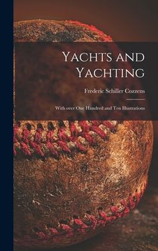 portada Yachts and Yachting: With Over One Hundred and Ten Illustrations (en Inglés)