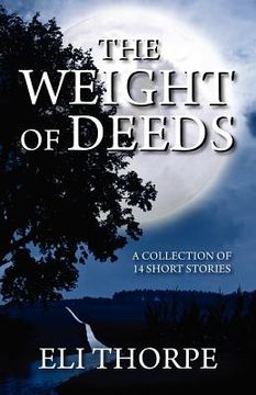 portada the weight of deeds: a collection of 14 short stories (in English)