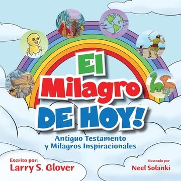 portada El Milagro de Hoy!: Antiguo Testamento y Milagros Inspiracionales (in Spanish)