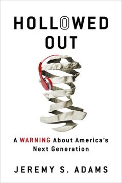 portada Hollowed Out: A Warning About America'S Next Generation 